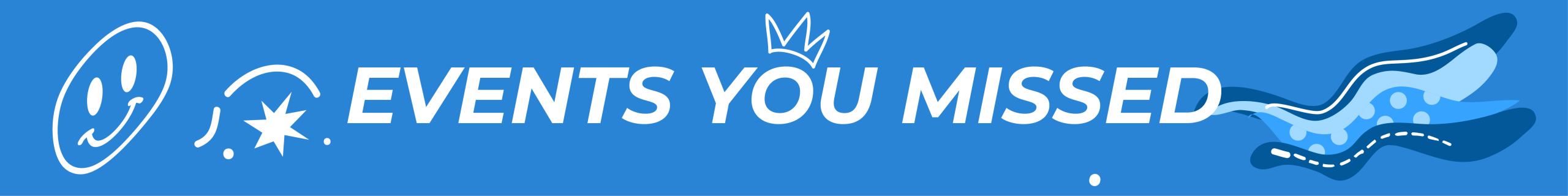 Events you missed with playful graphics and a blue background